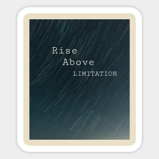 Rise above limitation Sticker